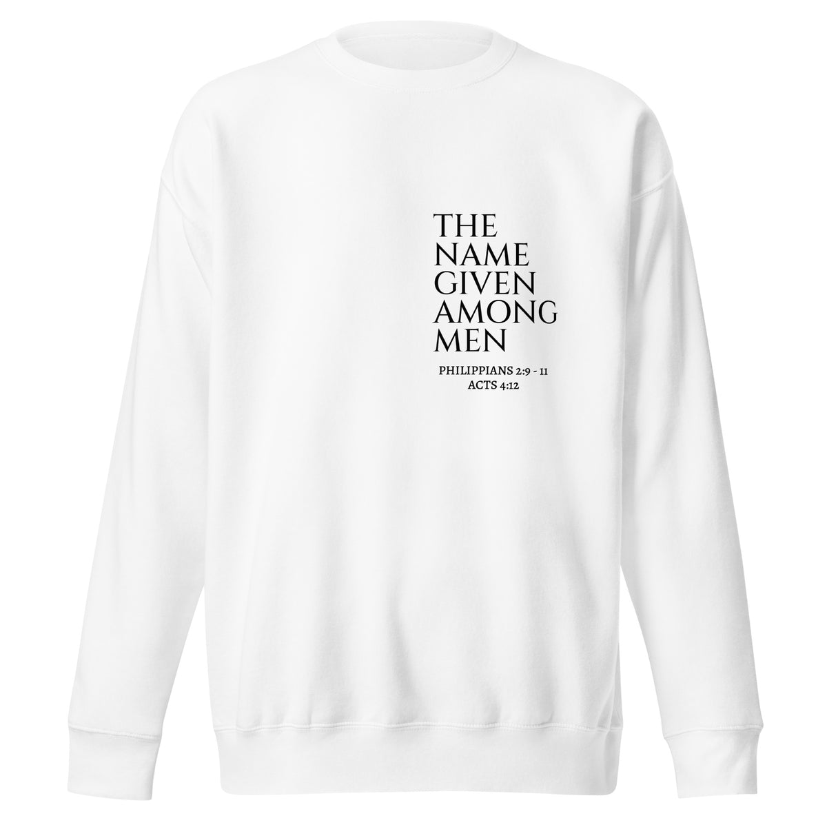 White Christian sweatshirt, front view, with The Name Given Among Men printed in black on the left chest.